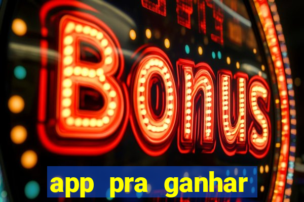 app pra ganhar dinheiro jogando